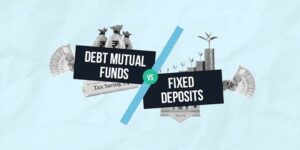 Are Debt Mutual Funds Better Than Fixed Deposits?
